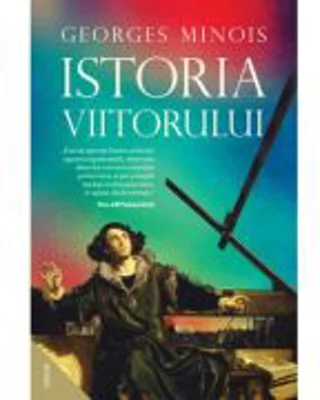 Istoria viitorului - Georges Minois