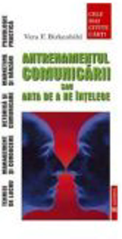 Antrenamentul comunicarii sau arta de a ne intelege (Vera F. Birkenbihl)