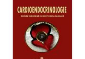 Cardioendocrinologie. Sisteme endocrine in insuficienta cardiaca - Mariana Dobrescu