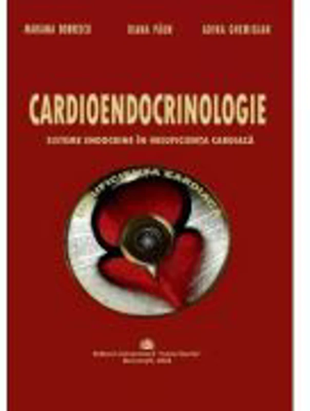 Cardioendocrinologie. Sisteme endocrine in insuficienta cardiaca - Mariana Dobrescu
