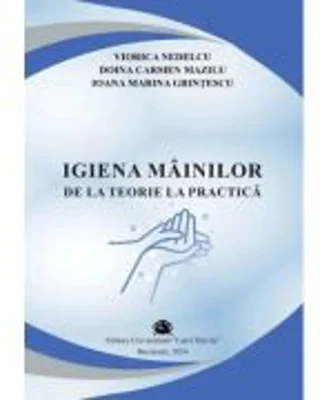 Igiena mainilor de la teorie la practica - Viorica Nedelcu
