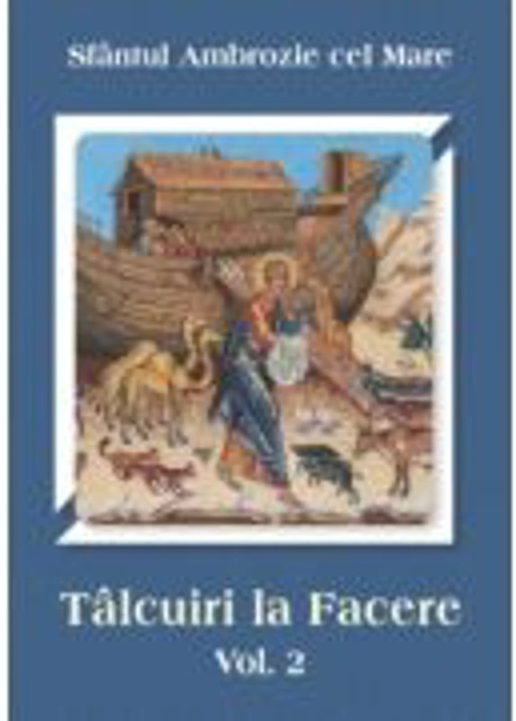 Talcuiri la Facere. Volumul 2 - Sfantul Ambrozie cel Mare