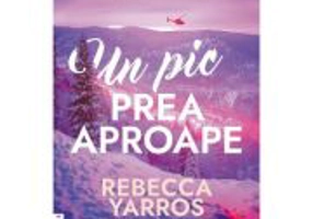 Un pic prea aproape - Rebecca Yarros