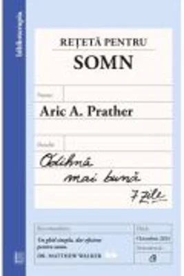 Reteta pentru somn. Odihna mai buna. 7 zile - Aric A. Prather