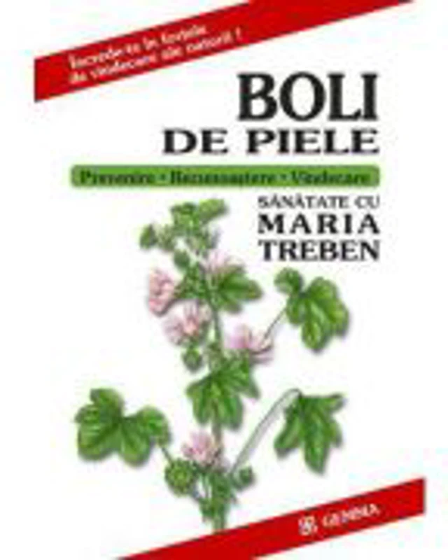 Boli De Piele. Prevenire. Recunoastere. Vindecare - Maria Treben
