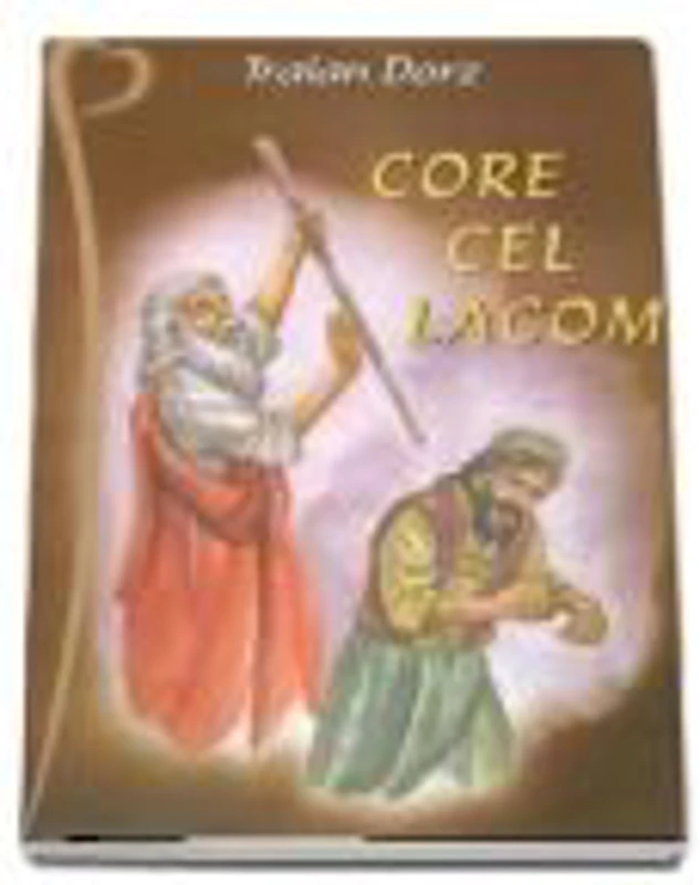 Core cel lacom - Traian Dorz