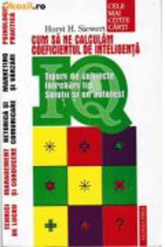 IQ. Cum sa ne calculam coeficientul de inteligenta - Horst H. Siewert