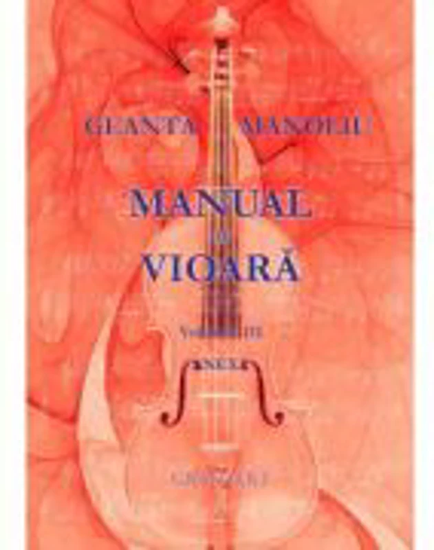 Manual de vioara, volumul 3. Anexa - George Manoliu