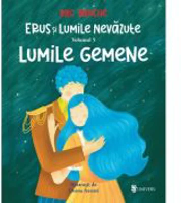 Erus si Lumile nevazute vol 5 - Lumile gemene - Alec Blenche