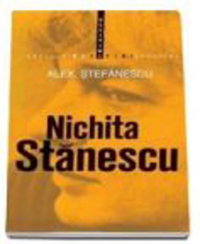 Nichita Stanescu - Alexandru Stefanescu