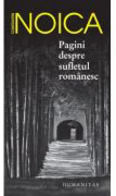Pagini despre sufletul romanesc - Constantin Noica