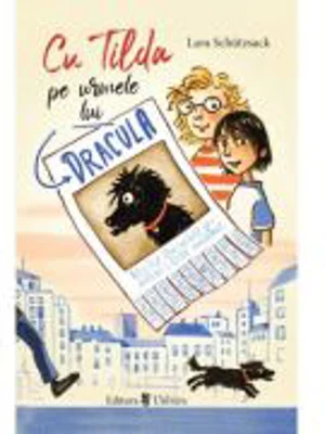 Cu Tilda pe urmele lui Dracula - Lara Schutzsack