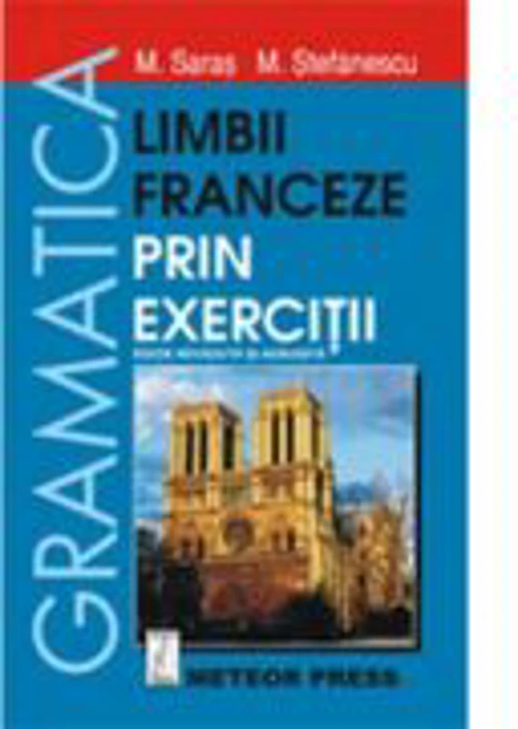 Gramatica limbii franceze prin exercitii - Marcel Saras