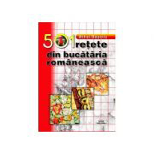 501 retete din bucataria romaneasca - Mihai Basoiu