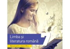 Limba si literatura romana. Manual clasa a 7-a