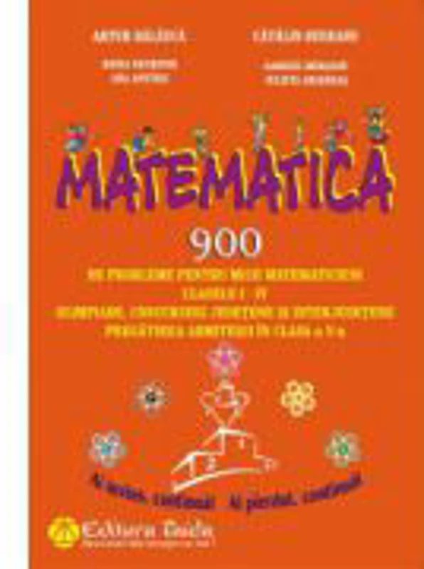 900 de probleme pentru mici matematicieni - clasele I-IV