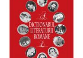 Dictionarul literaturii romane - Academia Romana (Vol. I si II)
