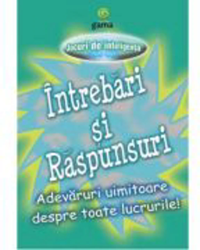 Jocuri de inteligenta - Intrebari si raspunsuri - Adevaruri uimitoare despre toate lucrurile!