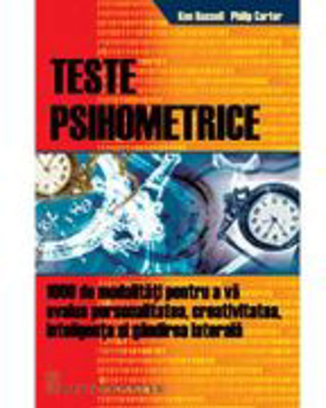 Teste psihometrice (1000 de modalitati pentru a va evolua personalitatea, creativitatea) - Ken Russell
