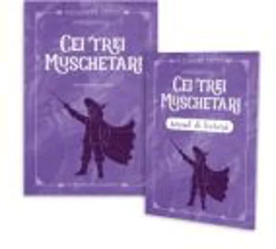 Cei trei muschetari + jurnal de lectura
