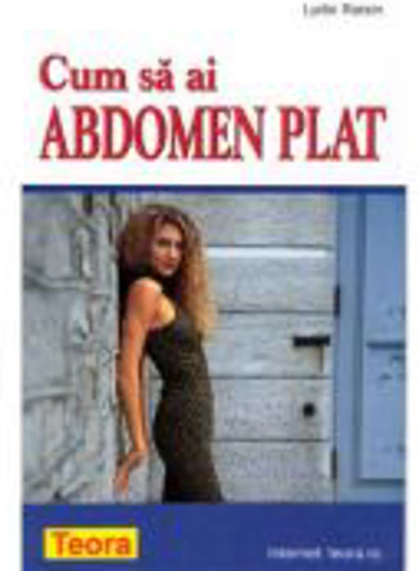 Cum sa ai abdomen plat de Lydie Raisin (0694)