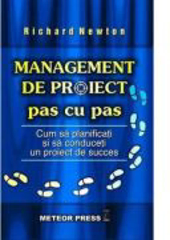 Management de proiect pas cu pas - Richard Newton
