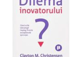 Dilema inovatorului - Clayton M. Christensen