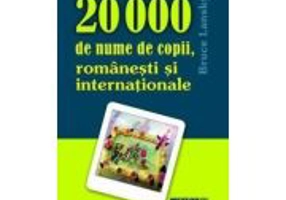20 000 de nume de copii, romanesti si internationale - Bruce Lansky