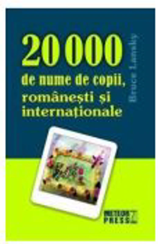 20 000 de nume de copii, romanesti si internationale - Bruce Lansky