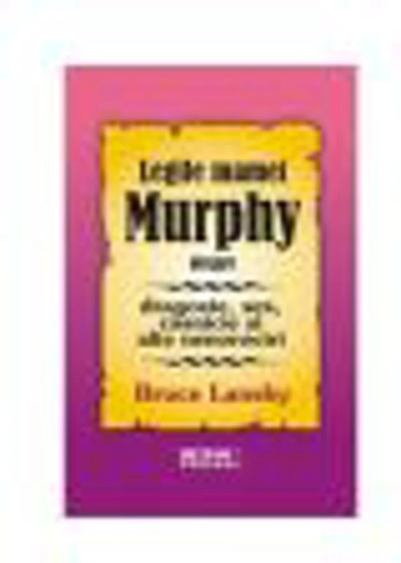Legile mamei Murphy despre dragoste, sex, casnicie si alte nenorociri - Bruce Lansky
