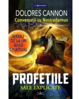 Conversatii cu Nostradamus - Dolores Cannon