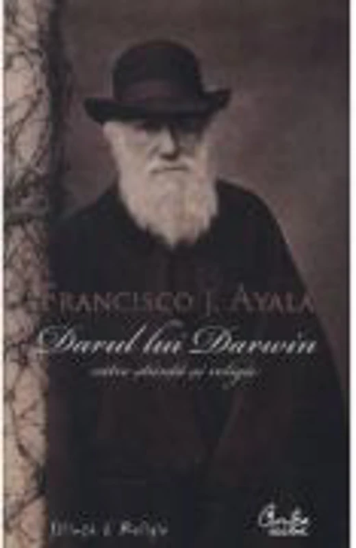 Darul lui Darwin catre stiinta si religie - Francisco J. Ayala