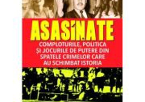 Asasinate. Comploturile, politica si jocurile de putere din spatele crimelor care au schimbat istoria - Nick Redfern