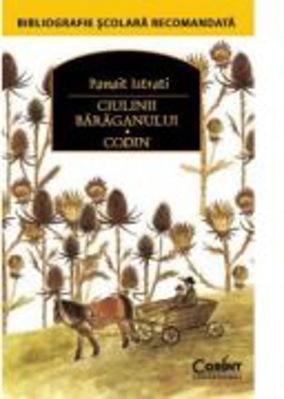 Ciulinii Baraganului. Codin - Panait Istrati