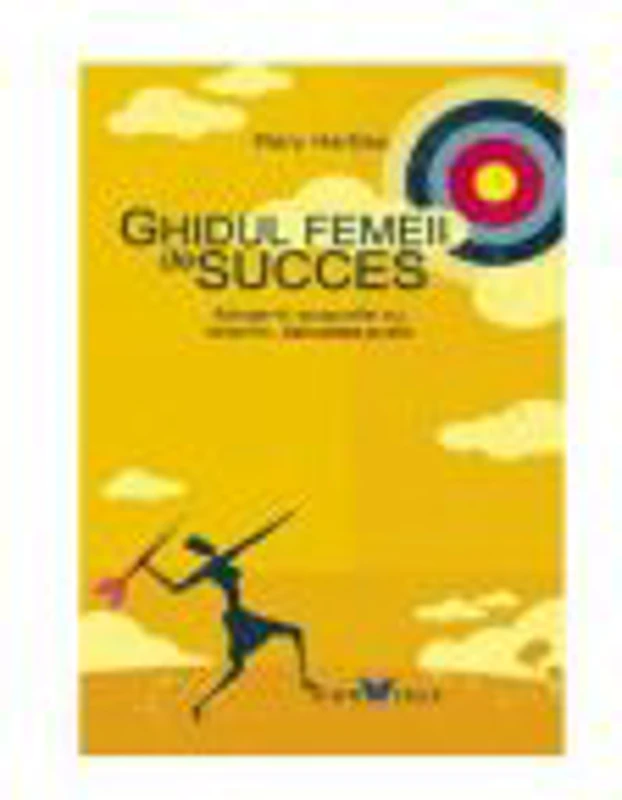 Ghidul femeii de succes - Mary Hartley