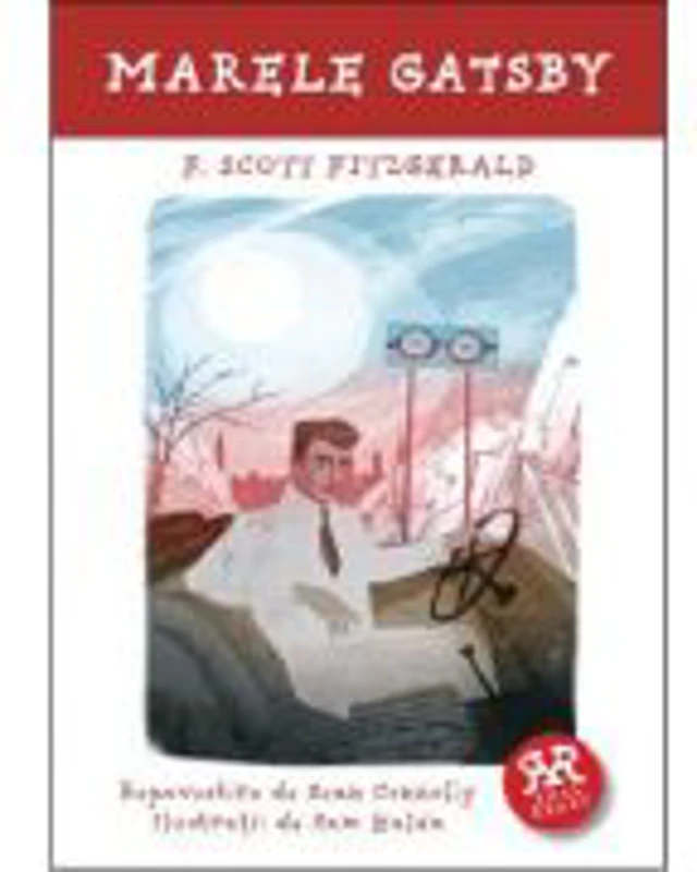 Marele Gatsby - F. Scott Fitzgerald. Repovestire de Sean Connolly, ilustratii de Sam Kalda