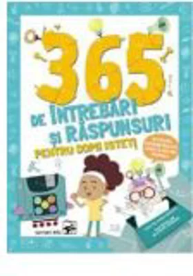 365 de intrebari si raspunsuri pentru copii isteti - Paola Misesti
