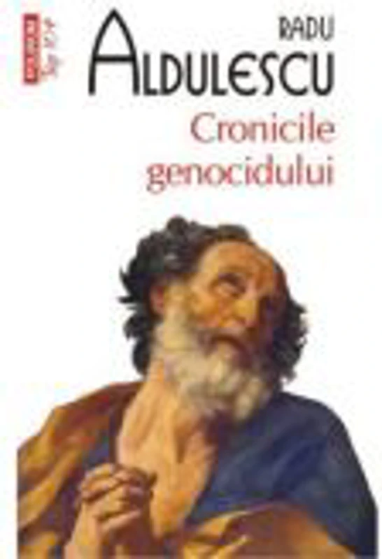 Cronicile Genocidului - Radu Aldulescu