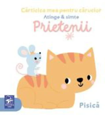 Carticica mea pentru carucior. Atinge si simte. Prietenii