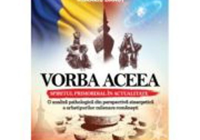 Vorba aceea. Sspiritul primordial in actualitate - Danut Murariu