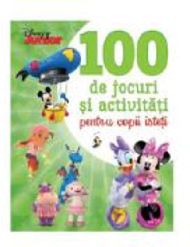Disney Junior. 100 de jocuri si activitati pentru copii isteti - Disney