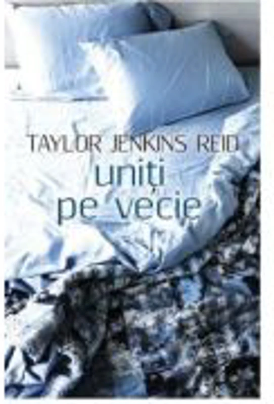 Uniti pe vecie - Taylor Jenkins Reid