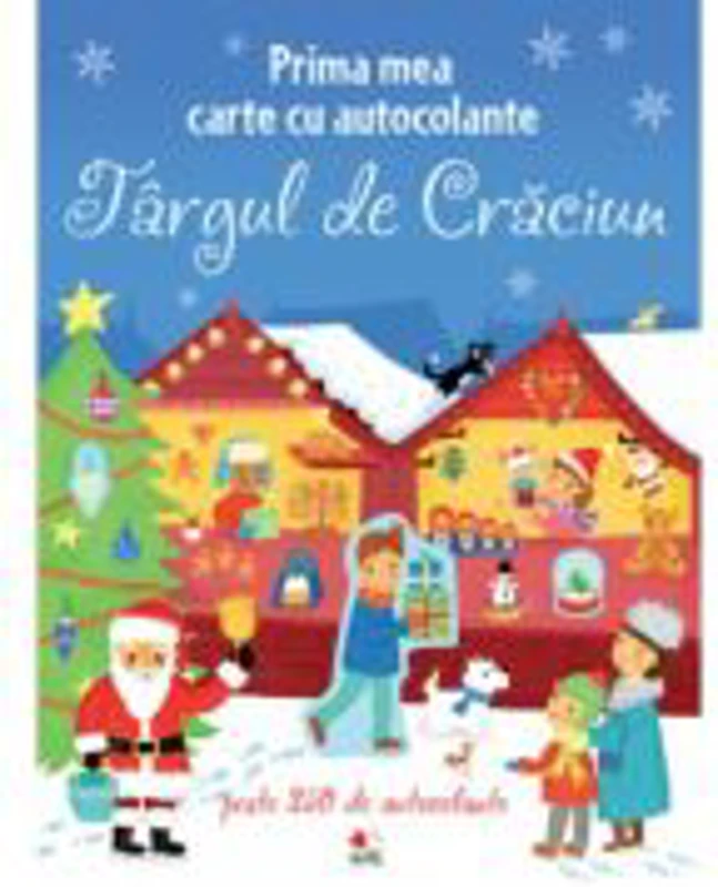 Prima mea carte cu autocolante. Targul de Craciun