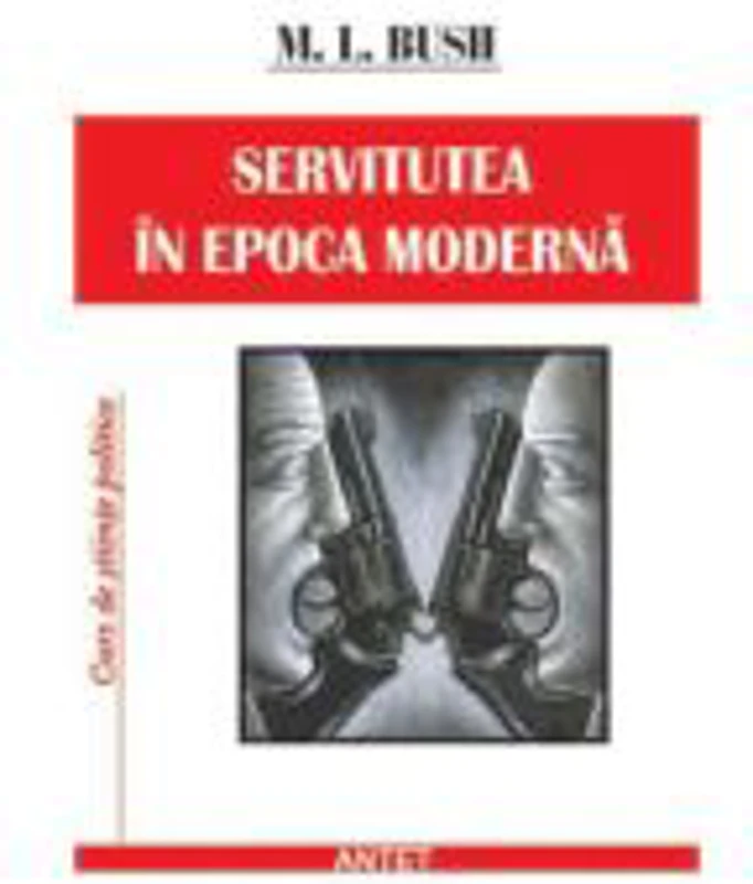 Servitutea in epoca moderna - M. L. Bush