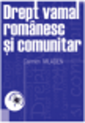 Drept vamal romanesc si comunitar - Carmen Mladen