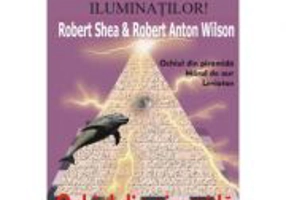 Trilogia iluminatilor! Ochiul din piramida – Robert Shea, Robert Anton Wilson