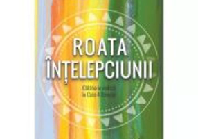 Roata Intelepciunii - Dr. Alberto Villoldo