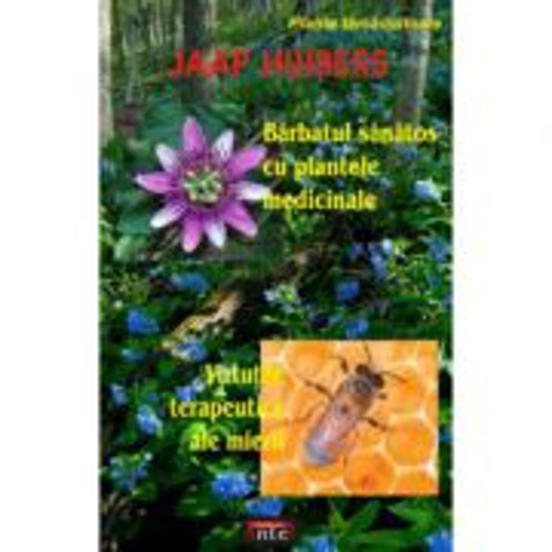 Barbatul sanatos cu plantele medicinale. Virtutile terapeutice ale mierii