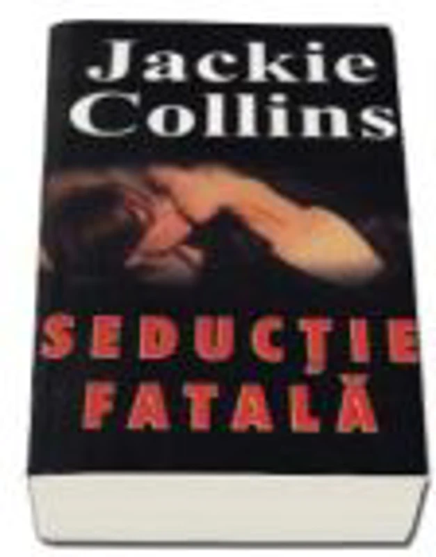 Seductie fatala - Jackie Collins