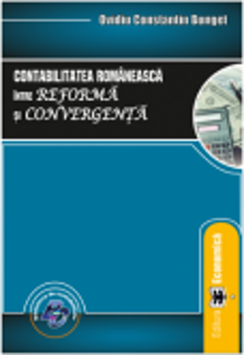 Contabilitatea romaneasca intre reforma si convergenta - Ovidiu Constantin Bunget